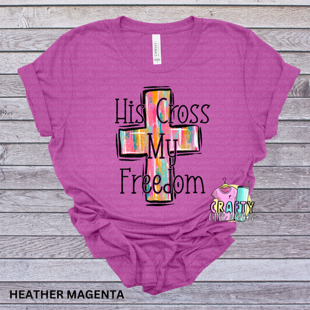His cross my freedom