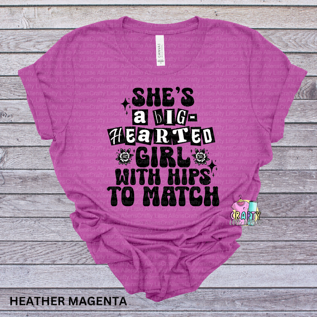 She's a big hearted girl with hips to match