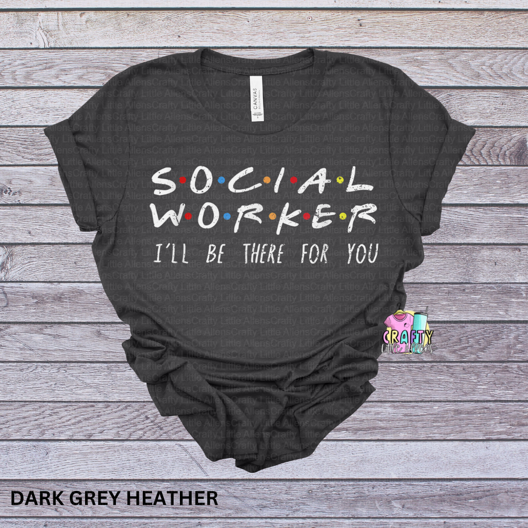 Social worker- I'll be there for you