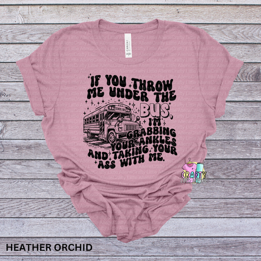 If you throw me under the bus ...
