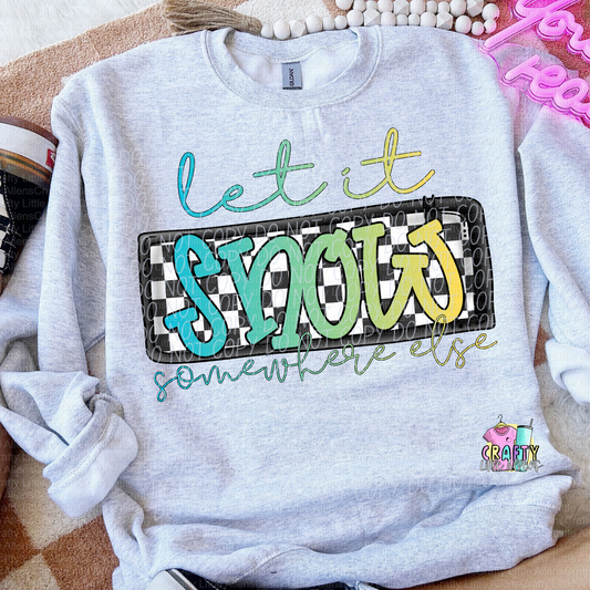 Let is snow somewhere else