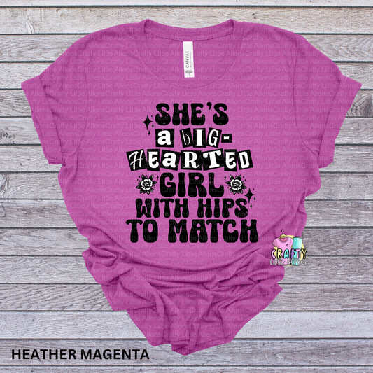 She's a big hearted girl with hips to match